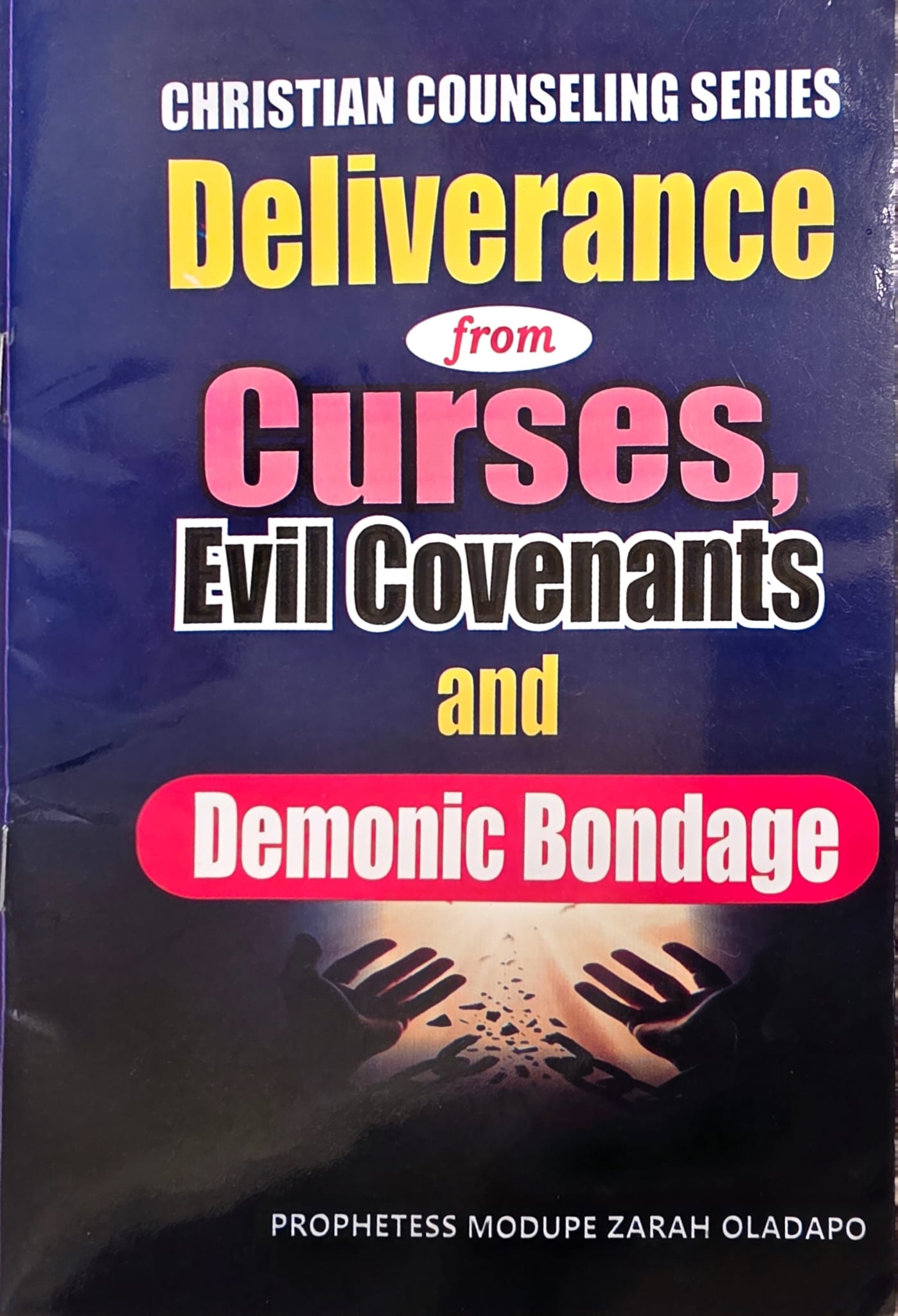 Deliverance from curses, Evil covenants and Demonic Bondage